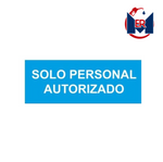 SEÑALAMIENTO SOLO PERSONAL AUTORIZADO